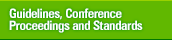 Guidelines, Conference Proceedings and Standards